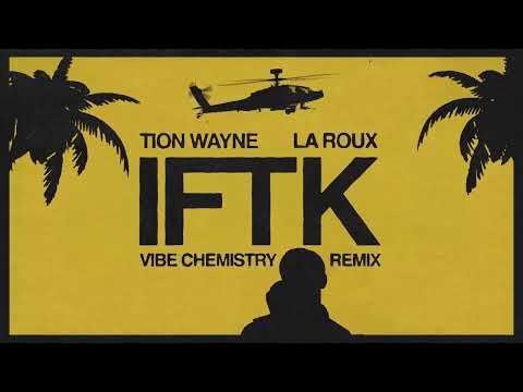 Tion Wayne - IFTK (Feat. La Roux) (Vibe Chemistry Remix)