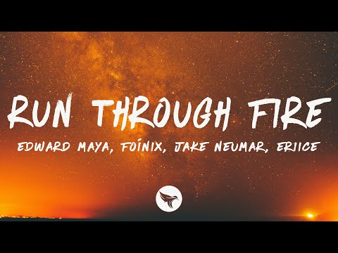 Edward Maya, Foínix - Run Through Fire (Lyrics) feat. Jake Neumar & ERIICE