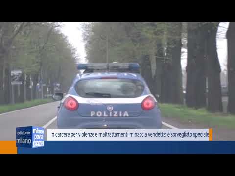 In carcere per violenze e maltrattamenti minaccia vendetta: è sorvegliato speciale