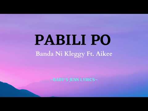 PABILI PO -Banda Ni Kleggy Ft. Aikee lyrics