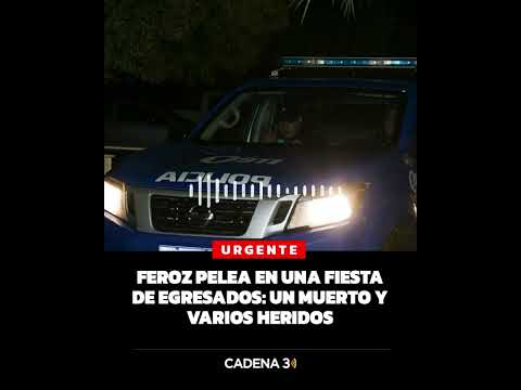 Feroz pelea en una fiesta de egresados: un muerto y varios heridos | Cadena 3 Argentina