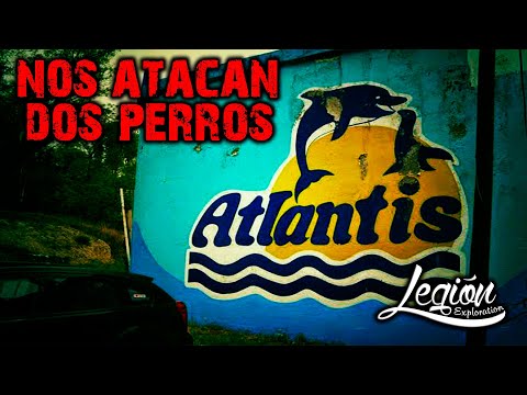 ¡NOS ATACAN LOS PERROS!-Delfinario Atlantis/Balneario La Ola-Exploración Urbana- Legión Exploration