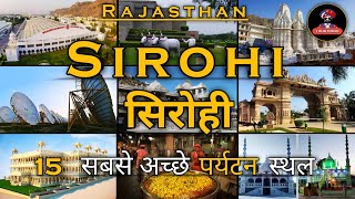 15 Best Places To Visit In Sirohi District  Sirohi