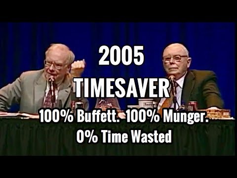 TIMESAVER EDIT - FULL Q&A Warren Buffett Charlie Munger 2005 Berkshire Hathaway Annual Meeting