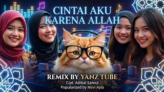 Download lagu DJ LOVE ME FOR THE SAKE OF ALLAH - Novi Ayla ( Slow Addictive Remix ) By Yanz Tube mp3