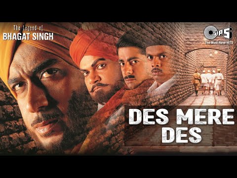 Des Mere Des Mere | The Legend Of Bhagat Singh | Ajay Devgan | A.R. Rahman & Sukhwinder Singh