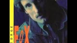 George Fox-Here Today Here Tomorrow