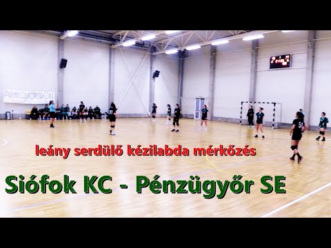 Siófok KC - Pénzügyőr SE  (leány serdülő kézilabda)