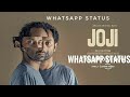 Joji Fahadfasil Joji WhatsApp Status Joji Movie Dileeshpothan Shyam Pushkaran Shaiju Khalid