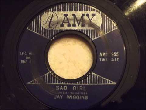 Jay Wiggins - Sad Girl - Smooth Early Soul / Doo Wop Style Ballad