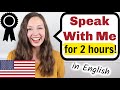 Speak With Me 2 Hour English Speaking Practice