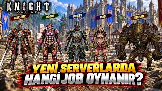 Yeni Serverlarda Hangi Job Oynanır | Knight Online