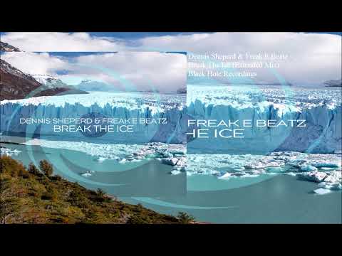 Dennis Sheperd & Freak E Beatz - Break The Ice (Extended Mix)