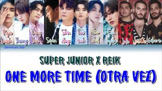 Super Junior(슈퍼주니어)(Ft.Reik)-One More Time(Otra Vez)-가사(Sub español+Han+Rom+Lyrics+Colorcodedlyrics)