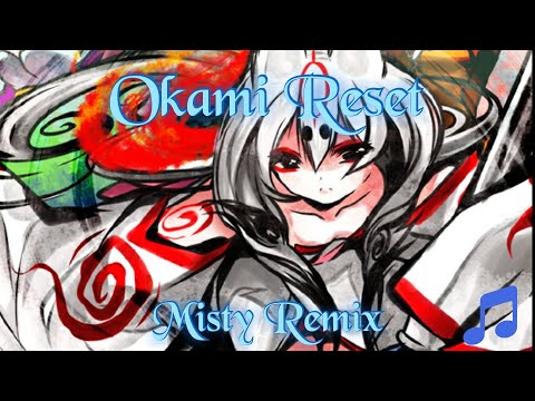 Okami Reset Thankyou 💙Misty Remix💙
