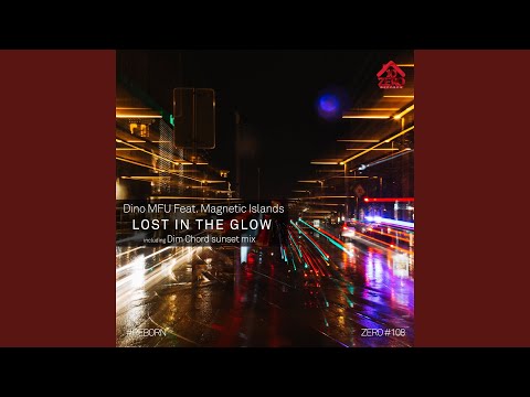 Lost in the Glow (feat. Magnetic Islands) (Dim Chord Sunset Mix)
