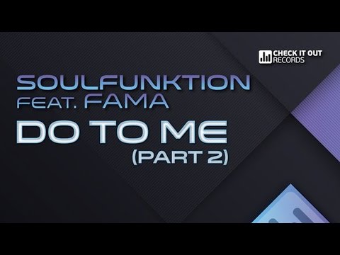 Soulfunktion feat. FAMA - Do To Me (Part 2) [Shane D Remix]