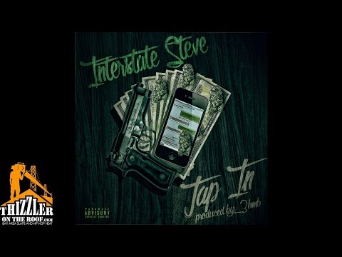 Interstate Steve - Tap In (Prod 3HMB) [Thizzler.com]