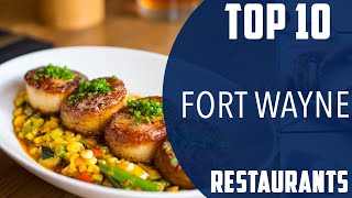 Top 10 Best Restaurants to Visit in Fort Wayne, Indiana | USA - English