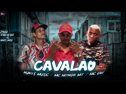 NUNES MUSIC, MC GW & MENOR MT - CAVALÃO - REMIX BREGA FUNK