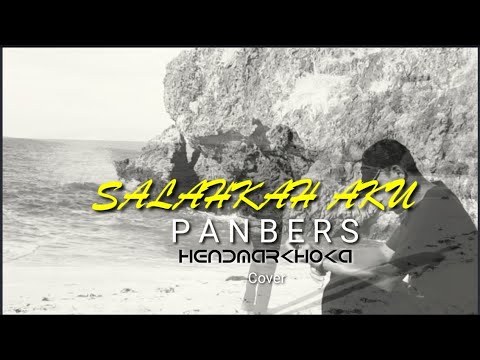 SALAHKAH AKU || PANBERS - HendMarkHoka || Cover by request