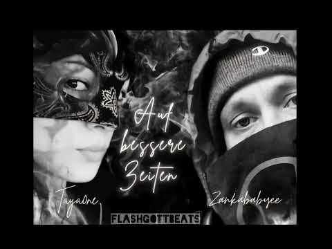 Taya one ft. Zankababyee - auf bessere Zeiten [FlashGottBeats]