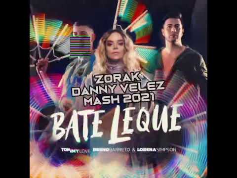 Tommy Love & Breno Barreto Lorena Simpson - Bate Leque Bombatah (Zorak & Danny Velez Mash 2021)