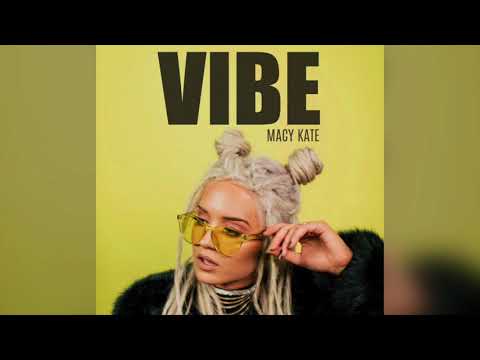 download lagu mp3 mp4 Vibe Macy Kate, download lagu Vibe Macy Kate gratis, unduh video klip Vibe Macy Kate