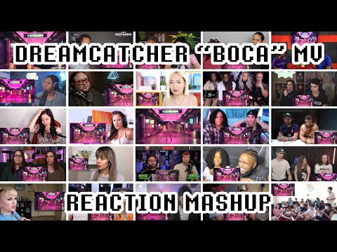 DREAMCATCHER (드림캐쳐) “BOCA” MV REACTION MASHUP
