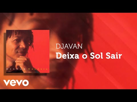 Deixa o Sol Sair - Djavan