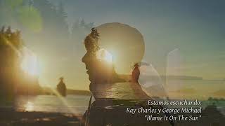Ray Charles y George Michael - Blame It On The Sun