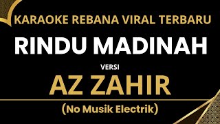 Download lagu Rindu Madinah Azzahir 2025 - Karaoke Rebana mp3