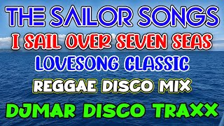 Download lagu I SAIL OVER SEVEN SEAS - THE SAILOR SONGS - REGGAE MIX - DJMAR DISCO TRAXX mp3
