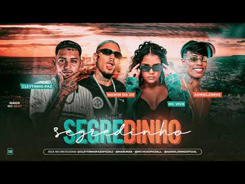CLEYTINHO PAZ, ADRIELZINHO, MAIKIN DA ZN E MC VICK - SEGREDINHO ( REMIX BREGA FUNK ) MAGO NO BEAT
