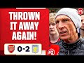 I’m Hurt, We’ve Thrown It Away Again! (Lee Judges) | Arsenal 0-2 Aston Villa