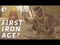 Did Africa Have The First Iron Age