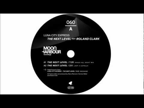 Luna City Express - The Next Level feat. Roland Clark (Dance All Night Mix) (MHR060)