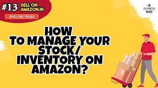 Ep#13: How to Manage your Inventory Effectively on Amazon | Amazon Selling