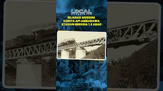 Sejarah Museum Kereta Api Ambarawa, Stasiun yang Kini Berusia 1,5 Abad