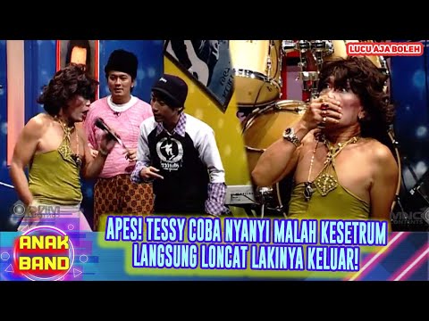 APES! TESSY COBA NYANYI MALAH KESETRUM, LANGSUNG LONCAT LAKINYA KELUAR! - ANAK BAND