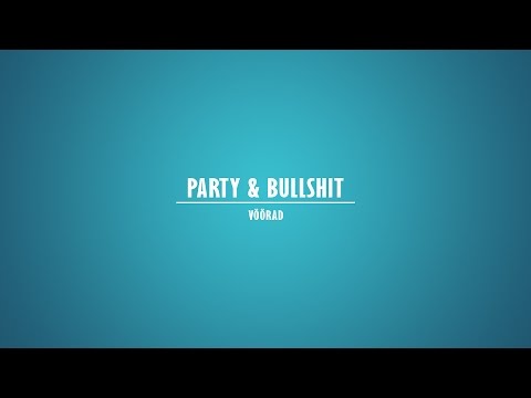 VÖÖRAD- Party & Bullshit