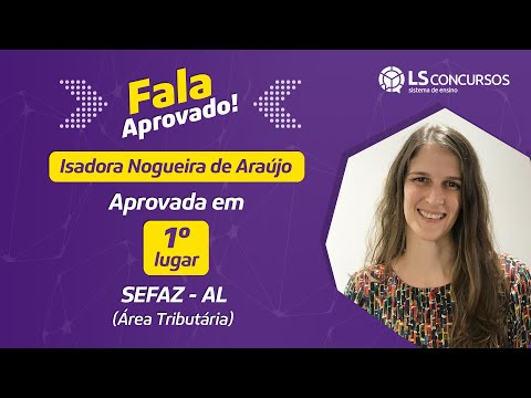 Entrevista com Isadora Nogueira de Araújo 1ª colocada na SEFAZ Alagoas - Área Tributária