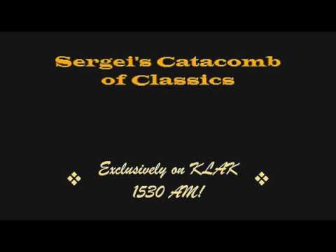 Sergei’s Catacomb of Classics (COMPLETE BROADCAST – KLAK 1530 AM, Tues. 9/13/2016 – 9-10 A.M.)