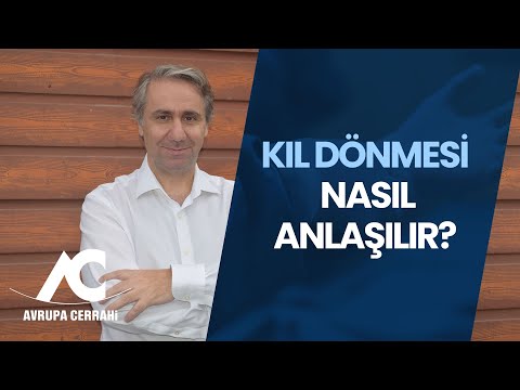 Kıl Dönmesi Nasıl Anlaşılır? | Avrupa Cerrahi