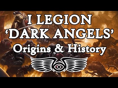 I Legion 'Dark Angels': Origins & History (Warhammer & Horus Heresy Lore)