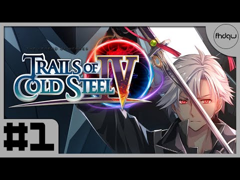 The Legend of Heroes: Trails of Cold Steel 4 - Gameplay Walkthrough Part 1 (No Commentary)