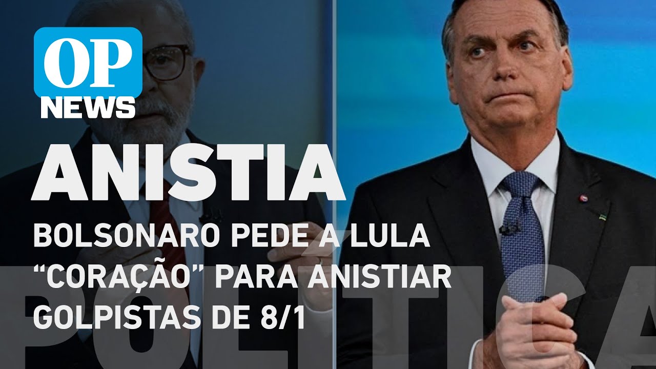 Bolsonaro pede a Lula “coração” para anistiar golpistas de 8/1 l O POVO NEWS