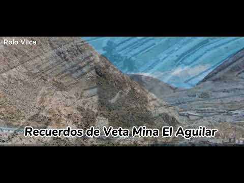 Recuerdos de Veta Mina El Aguilar.