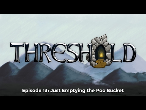 THRESHOLD Episode 13: Just Emptying the Poo Bucket