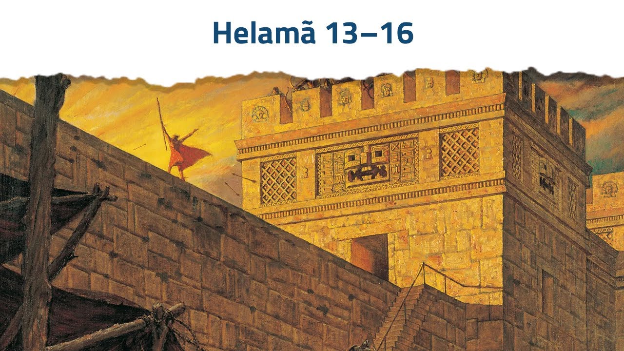 Vem e segue-me | Helamã 13–16